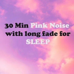 Обложка для GG World Sounds - 30 Min Pink Noise with Long Fade for Sleep