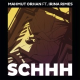 Обложка для Mahmut Orhan feat. Irina Rimes - Schhh