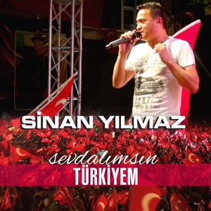 Обложка для Sinan Yılmaz - Sevdalımsın Türkiyem