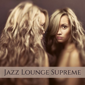 Обложка для Gotan Club - Jazz Lounge Supreme