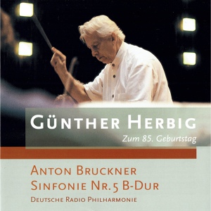 Обложка для Günther Herbig - Symphony No. 5 in B-Flat Major, WAB 105: II. Adagio: Sehr langsam