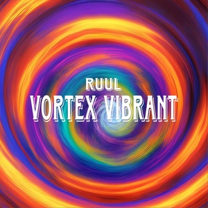 Обложка для RUUL - Vortex Vibrant