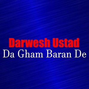 Обложка для Darwesh Ustad - Da Gham Baran De