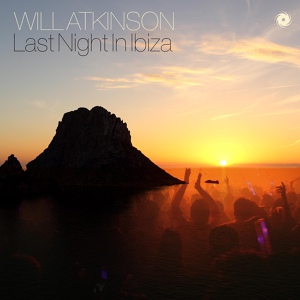 Обложка для Will Atkinson - Last Night in Ibiza