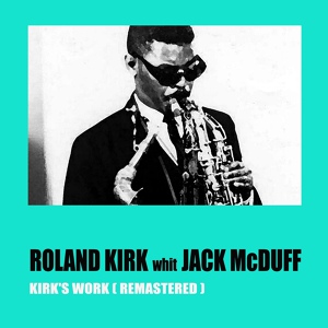 Обложка для Roland Kirk with Jack McDuff - Three For Dizzy