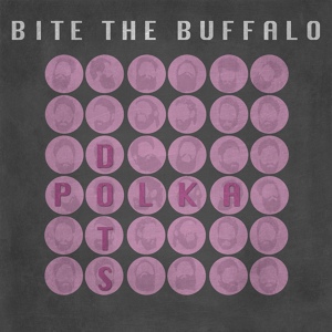 Обложка для Bite The Buffalo - Polka Dots