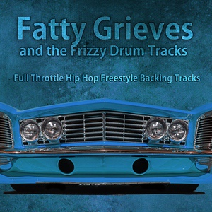 Обложка для Fatty Grieves and the Frizzy Drum Tracks - Only the Best Survives
