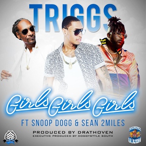 Обложка для Triggs feat. Snoop Dogg - Girls Girls Girls