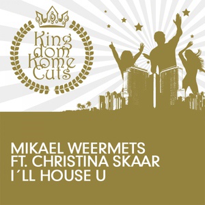 Обложка для Mikael Weermets - I'll House U (ft Christina Skaar) (Vocal Mix)