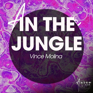 Обложка для Vince Molina - In the Jungle