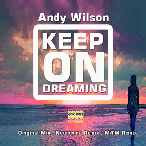 Обложка для Andy Wilson - Keep On Dreaming