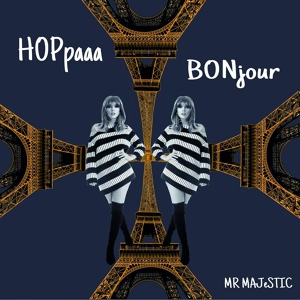 Обложка для Mr Majestic - Hopaaa Bonjour