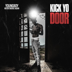 Обложка для YoungBoy Never Broke Again - Kick Yo Door