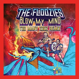 Обложка для The Floozies, Too Many Zooz - Blow My Mind