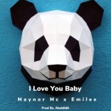 Обложка для Maynor MC feat. Emilee - I Love You Baby (feat. Emilee)