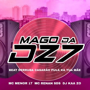 Обложка для MAGO DA DZ7, MC RENAN SDS, MC MENOR 17 - BEAT DERRUBA CASARÃO PULA KA TUA MÃE