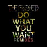 Обложка для The Presets - Do What You Want