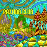Обложка для Passion Club - Gotta Give My Heart (Extended Mix) (1994)