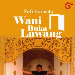 Обложка для Rafi Karninto - Wani Buka Lawang