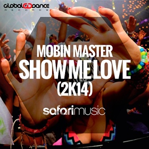 Обложка для Mobin Master - Show Me Love 2K14 (Safari Main Stage Mix)
