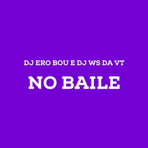 Обложка для Dj Ero Bou, DJ WS DA VT - No Baile da 17