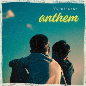 Обложка для B'southgank - Anthem