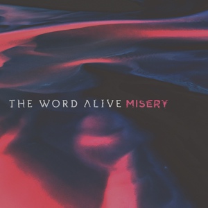 Обложка для The Word Alive - Misery