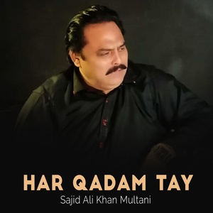 Обложка для Sajid Ali Khan Multani - Har Qadam Tay