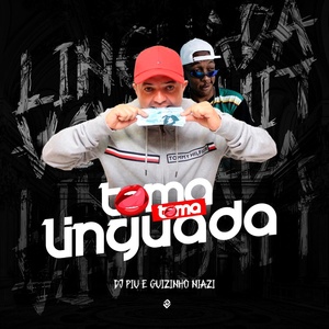 Обложка для DJ Piu, MC Guizinho Niazi - Então Toma Toma Linguada