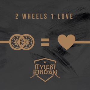 Обложка для Tyler Jordan - 2 Wheels 1 Love