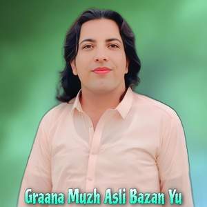 Обложка для Fidaullah Shah Marwat - Graana Muzh Asli Bazan Yu