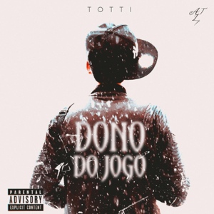 Обложка для Totti Oficial feat. Ntzero21, Jotta Oficial - Dono do Jogo