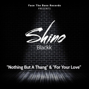 Обложка для Shino Blackk - Nothing But A Thang