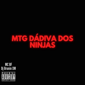 Обложка для Dj Brunin XM - Mtg Dádiva Dos Ninjas