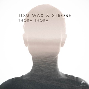 Обложка для Tom Wax, Strobe - Thora Thora