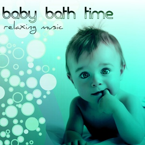 Обложка для Bath Time Baby Music Lullabies - Bubble Bath