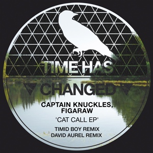 Обложка для Captain Knuckles, Figaraw - Cat Call (Timid Boy 'Robot Galactico' Remix) [Time Has Changed Records]