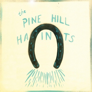 Обложка для The Pine Hill Haints - Intro