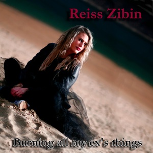 Обложка для Reiss Zibin - Burning All My Ex's Things