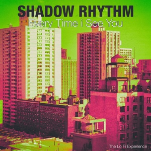 Обложка для Shadow Rhythm - I Love You Because You Are My Life