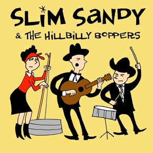 Обложка для Slim Sandy & The Hillbilly Boppers - Chicken Shack Stomp