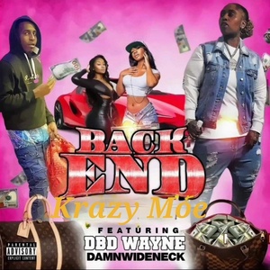 Обложка для Krazy Moe feat. DBD Wayne, DamnWideneck - Back End
