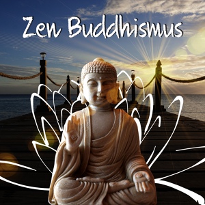 Обложка для Zen Buddhismus Regeneration Sammlung - Meditation für Anfänger