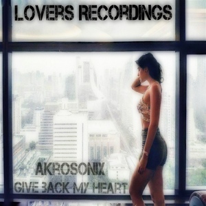 Обложка для Akrosonix - Give Back My Heart