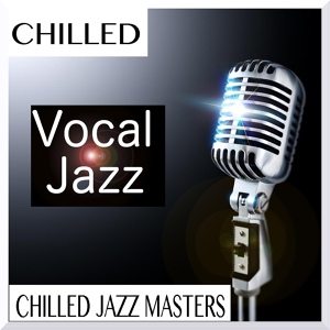 Обложка для Chilled Jazz Masters - Girl from Ipanema