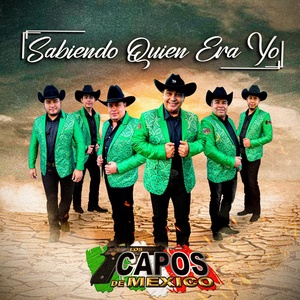 Обложка для Los Capos De Mexico - Sabiendo Quien Era Yo