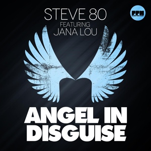 Обложка для Steve 80 feat. Jana Lou - Angel In Disguise (feat. Jana Lou) [Extended Mix]