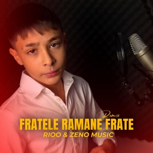 Обложка для RIOO, Zeno Music - Fratele ramane frate