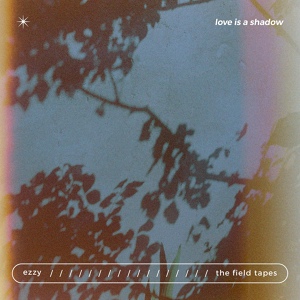 Обложка для The Field Tapes, Ezzy - late may
