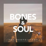 Обложка для The Neopolitans - Bones & Soul